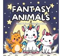 Bold & Easy Fantasy Animals Coloring Book: Cute Kawaii Creatures to Color - Dragons, Unicorns, Phoenixes, and More! Large Print Pages with Thick Lines and Simple Shapes for Kids, Adults & Beginners
