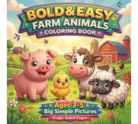 BOLD &EASY FARM ANIMALS COLORING BOOK: Big and Simple Toddler Coloring Book for Kids Ages 3-5 | 50 Big Designs | Single-Sided | No Background