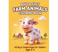Bold & Easy Farm Animals Coloring Book for Toddlers: 50 Big and Simple Coloring Pages with Cute Cows, Pigs, Horses, Chickens, Sheep, Ducks and Baby Farm Animals | First Coloring Book for Kids Ages 2-4