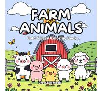 Bold & Easy Farm Animals: Cute Farm Animal Coloring Pages with Bold Lines and Simple Shapes for Kids, Toddlers, Seniors, and Beginners
