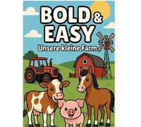BOLD & EASY Farmtiere: Unsere kleine Farm