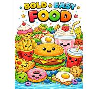 Bold & Easy Food Coloring Book for Kids: Super Simple Cute Food Coloring Pages with Thick Lines for Kids Ages 3-8