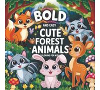 Bold Easy Forest Animals Coloring Book: Big, Simple Forest Animal Designs for Kids Ages 4-8 - 50 Cute Illustrations with Bold Lines and Blank Pages to Prevent Bleed-Through