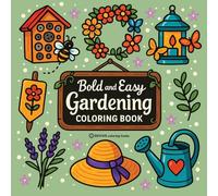 Bold & Easy Gardening Coloring Book: Fun Plants & Flowers Stress Relief Coloring