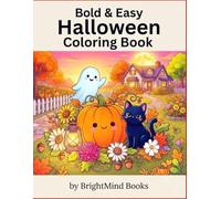 Bold & Easy Halloween Coloring Book: Simple Large-Print Designs Featuring Friendly Pumpkins, Cute Ghosts, Black Cats, Cozy Cottages, Lanterns & Peaceful Autumn Scenes for Relaxation and Stress Relief