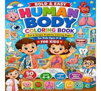 Bold & Easy Human Body Coloring Book for kids 4-8: Simple Anatomy Coloring Pages Featuring Body Systems, Organs, Muscles, Bones, and the Human Body for Kids, Teens, and Beginners