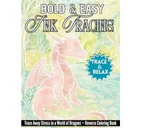 Bold & Easy Ink Tracing Book: The Colors Are Here, You Draw the Lines! | Reverse Coloring for Adults and Teens | Fun White Outline Pages to Trace, Doodle & Create