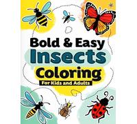 Bold & Easy Insects Coloring Book For Kids and Adults: Bug Illustrations for Relaxing Fun | Butterflies, Ladybugs, Bees, and More Stress-Free Coloring Pages for Children, Teens & Beginners