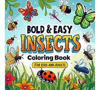 Bold & Easy Insects Coloring Book For Kids and Adults: Bug Illustrations for Relaxing Fun | Butterflies, Ladybugs, Bees, and More Stress-Free Coloring Pages for Children, Teens & Beginners