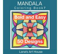 Bold & Easy! Large-Size Mandala Coloring Book for Adults: 50 Manually Crafted Designs to Relax and Unwind - Lana's Mandala Coloring Book 7