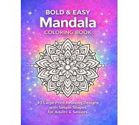 Bold & Easy Mandala Coloring Book: 40 Large Print Relaxing Designs with Simple Shapes for Adults and Seniors