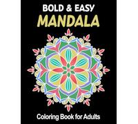 Bold & Easy Mandala Coloring Book for Adults: 30 Simple & Relaxing Mandalas for Stress Relief and Mindfulness