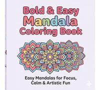 Bold & Easy Mandala Coloring Book: Simple Large Print Mandalas for Relaxation and Stress Relief - 60 Bold & Easy Designs with Thick Lines for Adults, Seniors, and Beginners | 8.5 x 8.5 Inches |