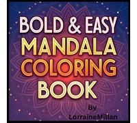 BOLD & EASY mandala coloring book: Simple, Relaxing Designs for Stress Relief and Creativity