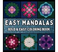 Bold & Easy Mandalas Coloring Book: Large Print Designs for Stress Relief and Relaxation - Perfect for Seniors and Beginners