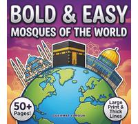 Bold & Easy Mosques of the World Coloring Book: 50 Famous Islamic Landmarks for Relaxation & Stress Relief | Simple Large Print Designs for Adults, Teens & Kids | Travel & Architecture Gift