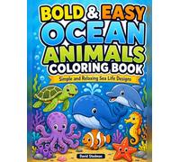 Bold & Easy Ocean Animals Coloring Book: Simple and Relaxing Sea Life Designs