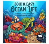 Bold & Easy Ocean Life: A Relaxing Aquatic Coloring Book Exploring Marine Diversity