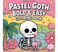 Bold & Easy Pastel Goth Coloring Book: Cute and Creepy Stress Relief Coloring