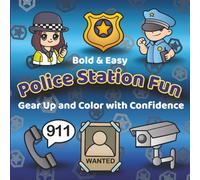 Bold & Easy Police Station Fun Gear Up and Color with Confidence: A Bold and Easy Coloring Book of Police Gear, Patrol Tools, and Everyday Hero Fun ... Grown-Ups, and Seniors Who Love to Relax w
