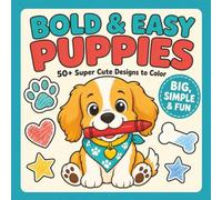 Bold & Easy Puppies: 50+ Super Cute Designs to Color | Big, Simple, and Fun Book for Relaxation | Creative Enjoyment For All Ages