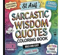 Bold & Easy Sarcastic Wisdom Quotes Coloring book for Adults, Teens and Seniors.: Sassy, Snarky & Cheeky Sarcasm with Stress Relief Designs for ... Fun. Great Gag Gift for Family and Friends.