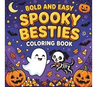 Bold & Easy Spooky Besties Halloween Coloring Book: 80+ Cute Kawaii Ghost, Pumpkin & Monster Friends for Kids, Teens & Adults - Simple Thick Lines for Stress Relief & Relaxation