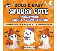 Bold & Easy Spooky Cute Halloween Adult Activity Book: Relaxing Coloring Pages, Large Print Word Searches & Crosswords for Stress Relief and Fall Fun