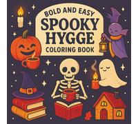 BOLD & EASY SPOOKY HYGGE COLORING BOOK: Cozy Halloween and Autumn Scenes | Relaxing Hygge-Inspired Designs | Bold and Easy Coloring Pages for Calm and ... | 60 Pages | One-Sided Pages to Prevent Bleed
