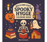 Bold & Easy Spooky Hygge Coloring Book: Fun and Festive Cozy Halloween Stress Relief Coloring