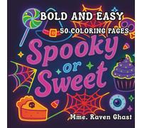 Bold & Easy Spooky Treats Coloring Book: 50 Fun Halloween Coloring Pages with Cute Candy, Cupcakes, Cookies & Creepy Cute Desserts | Simple and Stress-Free Designs for Kids, Teens & Adults