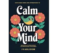 Bold & Easy Stress Relief Coloring Book for Women: Cute Kawaii Birds and Affirmations to Calm Your Mind