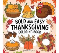 Bold & Easy Thanksgiving Coloring Book: Fun and Festive Thanksgiving Stress Relief Coloring