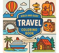 Bold & Easy Travel Coloring Book: Fun & Relaxing Stress Relief Coloring