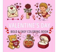 Bold & Easy Valentine's Day Coloring Book: Cute Hearts, Love-Filled Designs, and Sweet Romance for Adults and Teens - Simple Large Print for Stress Relief and Relaxation