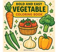 Bold & Easy Vegetable Coloring Book: Fun & Relaxing Stress Relief Coloring
