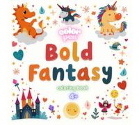 Bold Fantasy Coloring Book for Kids: Magical Creatures, Brave Heroes, and Epic Adventures - Fun, Easy-to-Color Pages for Boys & Girls Ages 4-8: A ... More - Perfect Gift for Young Fantasy Lovers!