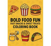 BOLD FOOD FUN: FAST SNACKS & SWEET TREATS COLORING BOOK