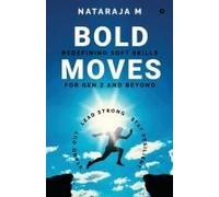 Bold Moves: Redefining Soft Skills For Gen Z And Beyond