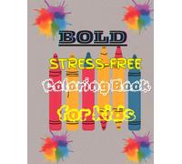 BOLD Stress-Free Coloring Book for kids: Mixture of Bold simple coloring pages for young kids learning to control hand movement