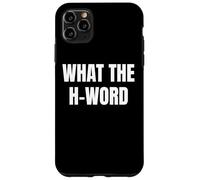 Bold What The H Word Design for Fun Loud Bold Attitude Wear Coque pour iPhone 11 Pro Max