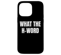 Bold What The H Word Design for Fun Loud Bold Attitude Wear Coque pour iPhone 14 Pro Max