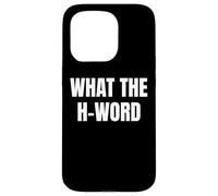 Bold What The H Word Design for Fun Loud Bold Attitude Wear Coque pour iPhone 15 Pro