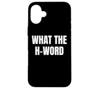 Bold What The H Word Design for Fun Loud Bold Attitude Wear Coque pour iPhone 16 Plus
