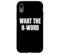Bold What The H Word Design for Fun Loud Bold Attitude Wear Coque pour iPhone XR
