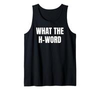 Bold What The H Word Design for Fun Loud Bold Attitude Wear Débardeur
