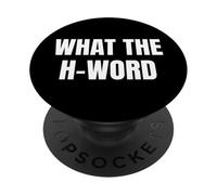 Bold What The H Word Design for Fun Loud Bold Attitude Wear PopSockets PopGrip Adhésif