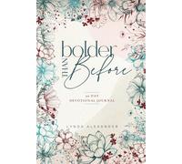 Bolder Than Before: 90 Day Guided Devotional: V2