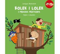 Bolek i Lolek i piracka przygoda (Bolek et Lolek et leur aventure de pirates : une histoire de courage) Justyna Bednarek (Buch auf Polnisch)