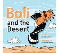 Boli and the Desert: A Chapter Book for Kids Featuring Desert Adventures and Animal Friends